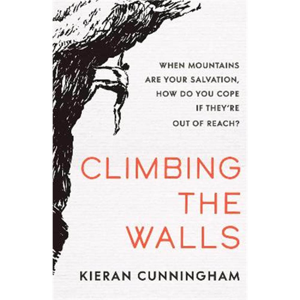 Climbing the Walls (Hardback) - Kieran Cunningham